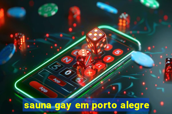 sauna gay em porto alegre